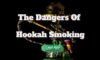 Hookah Smoking Risks: Uncovering the Dangers