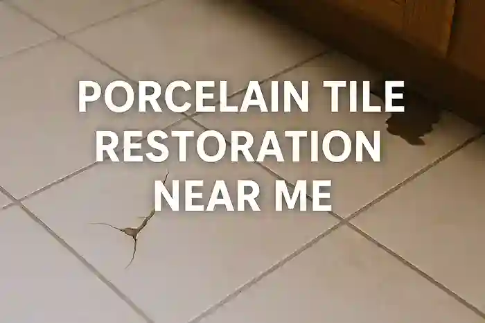 Porcelain Tile Restoration Services: Find Local Experts