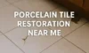 Porcelain Tile Restoration Services Offered in Your Area
