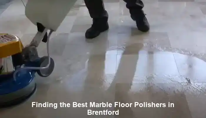 Marble Floor Polishers in Brentford: Local Experts