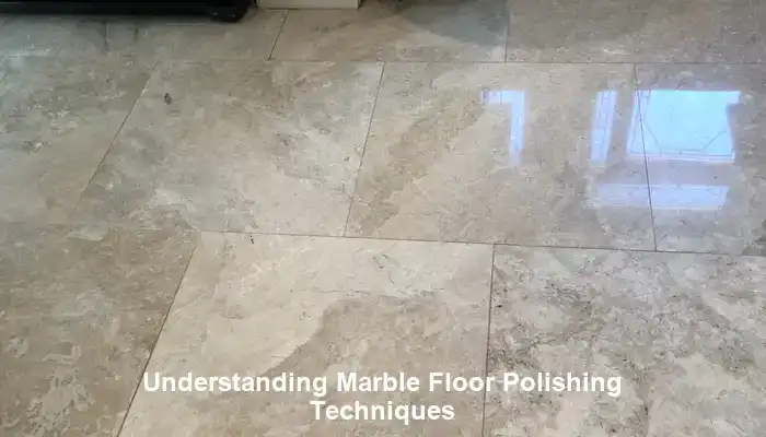 Exploring State-of-the-Art Techniques for Marble Floor Polishing