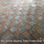Quarry Tiles Fade: Understanding Discoloration Causes